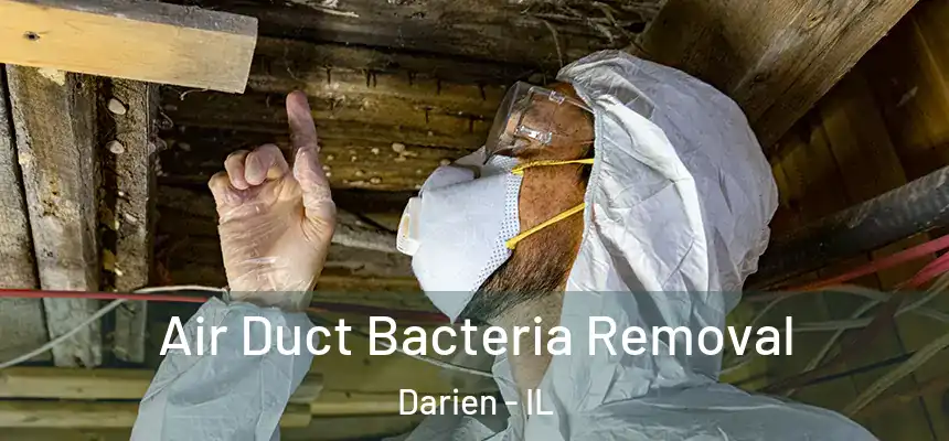 Air Duct Bacteria Removal Darien - IL