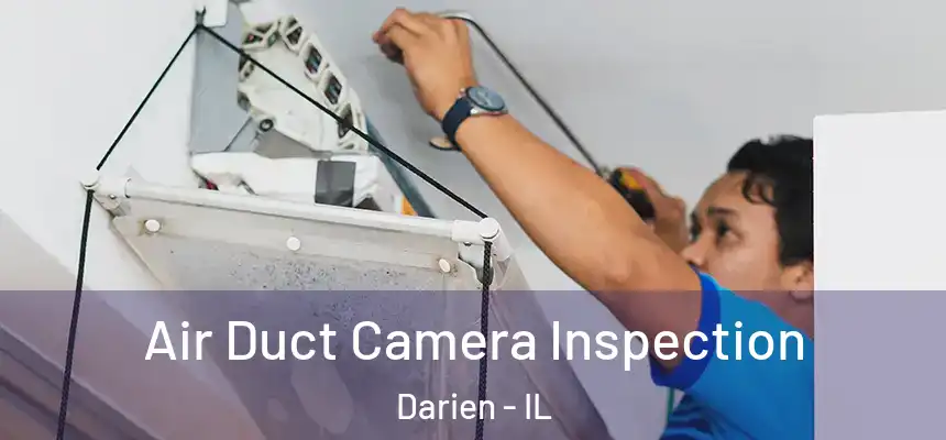 Air Duct Camera Inspection Darien - IL