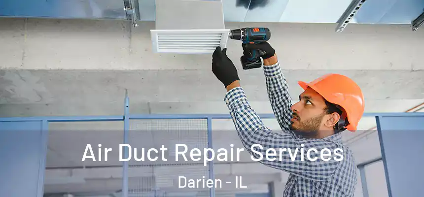 Air Duct Repair Services Darien - IL