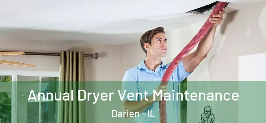  Annual Dryer Vent Maintenance Darien - IL