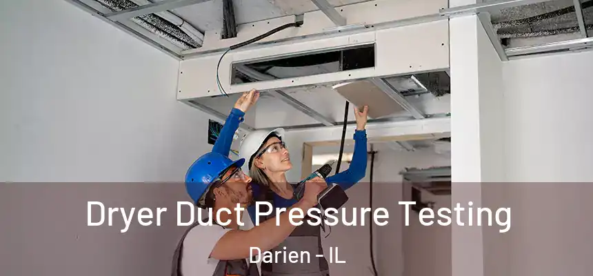 Dryer Duct Pressure Testing Darien - IL