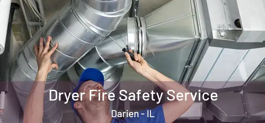 Dryer Fire Safety Service Darien - IL