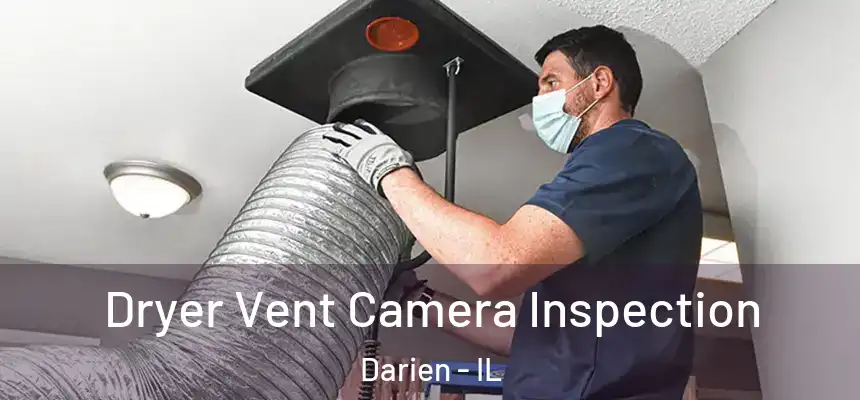 Dryer Vent Camera Inspection Darien - IL