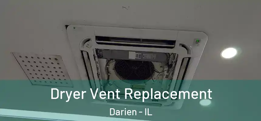 Dryer Vent Replacement Darien - IL