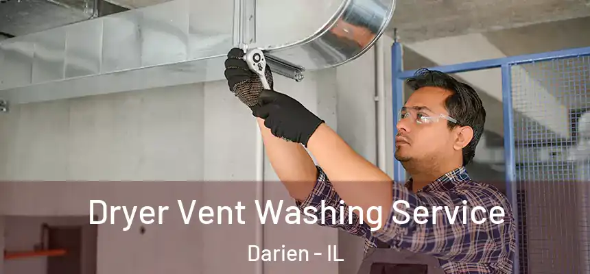Dryer Vent Washing Service Darien - IL