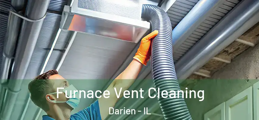 Furnace Vent Cleaning Darien - IL