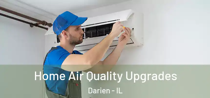  Home Air Quality Upgrades Darien - IL