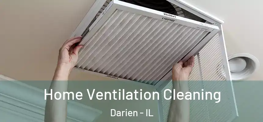 Home Ventilation Cleaning Darien - IL