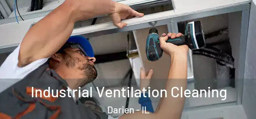 Industrial Ventilation Cleaning Darien - IL