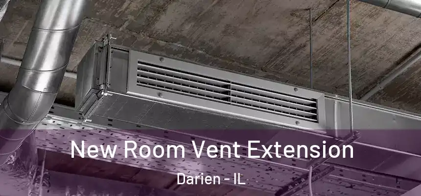  New Room Vent Extension Darien - IL