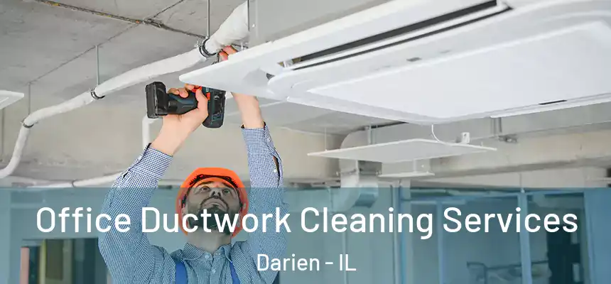 Office Ductwork Cleaning Services Darien - IL