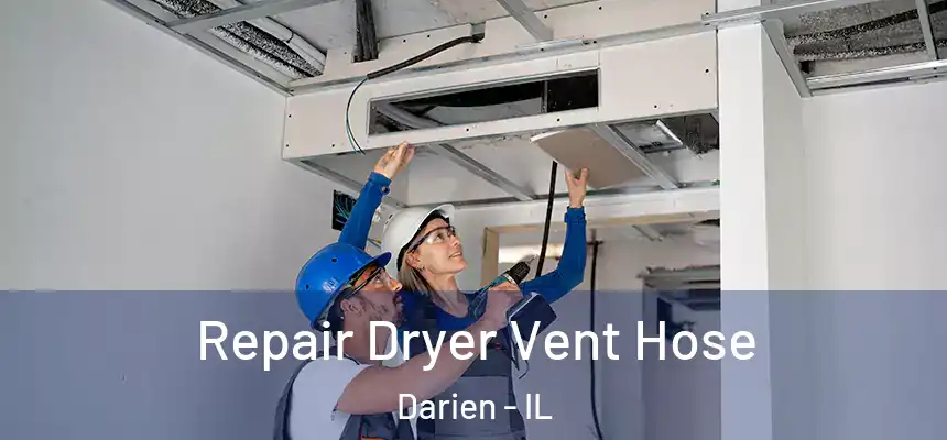 Repair Dryer Vent Hose Darien - IL