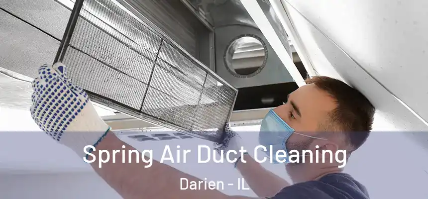  Spring Air Duct Cleaning Darien - IL