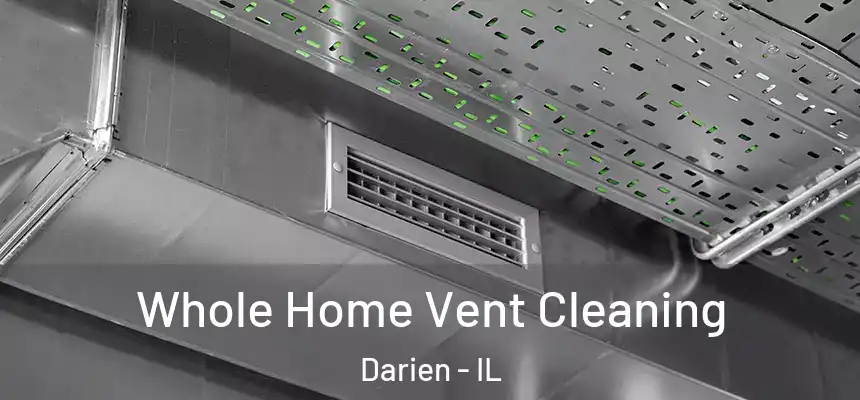  Whole Home Vent Cleaning Darien - IL